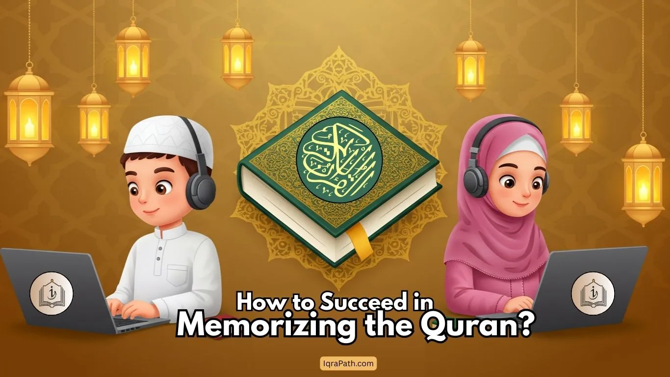 How to Succeed in Memorizing the Quran