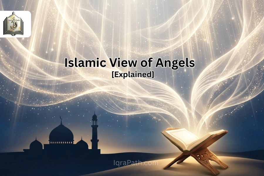 Islamic View Islamic View of Angels - IqraPath